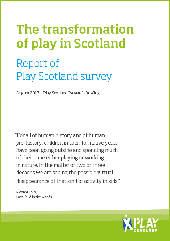 The transformation of play in Scotland: report of Play Scotland survey