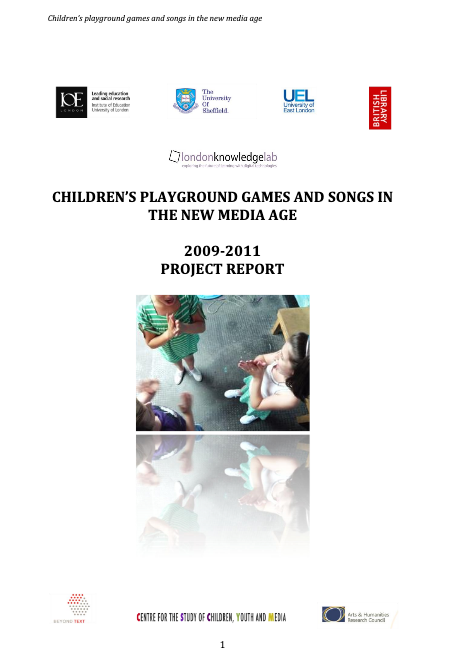 Children’s Playground Games and Songs in the new Media Age 2009 – 2011