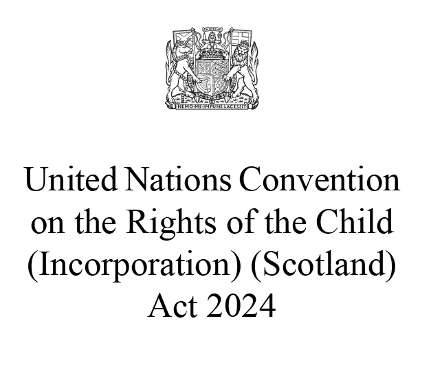 United Nations Convention on the Rights of  the Child (Incorporation) (Scotland) Act 2024