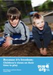 Childrens views on their time to Play – Freedom