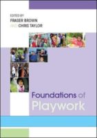 Foundations of Playwork, Fraser Brown and Chris Taylor