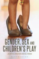 Gender, Sex and Children’s Play.  Jacky Kilvington and Ali Wood